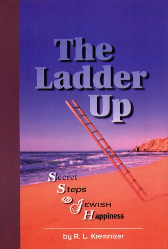 The Ladder Up - Secret Steps to Jewish Happiness