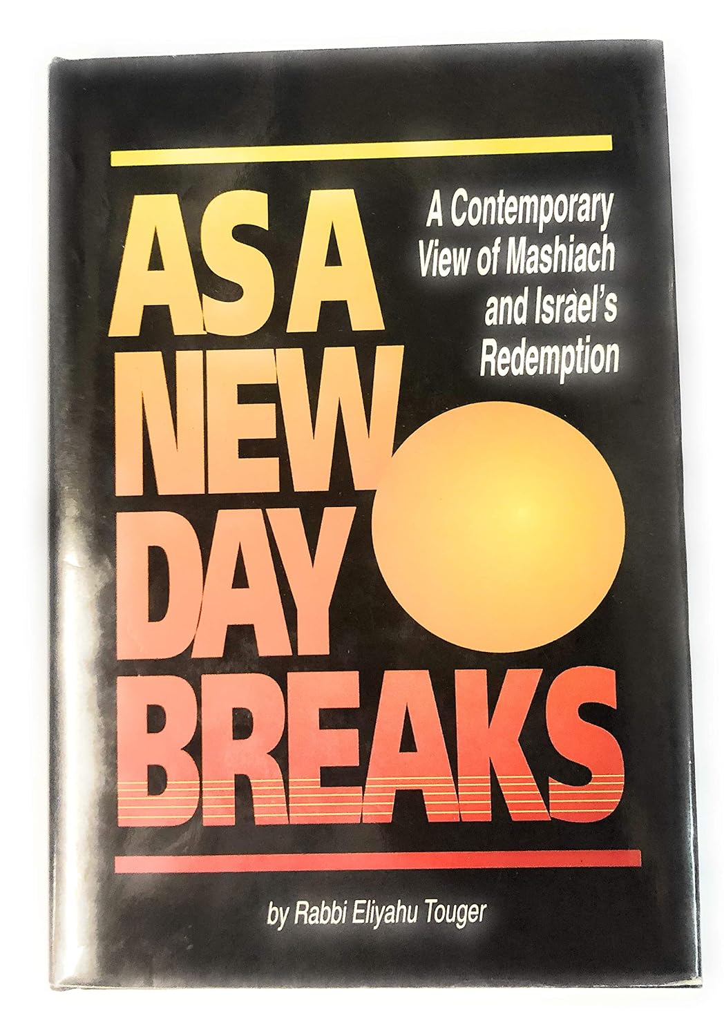 As a new day breaks - A contemporary view of Mashiach and Israel's redemption