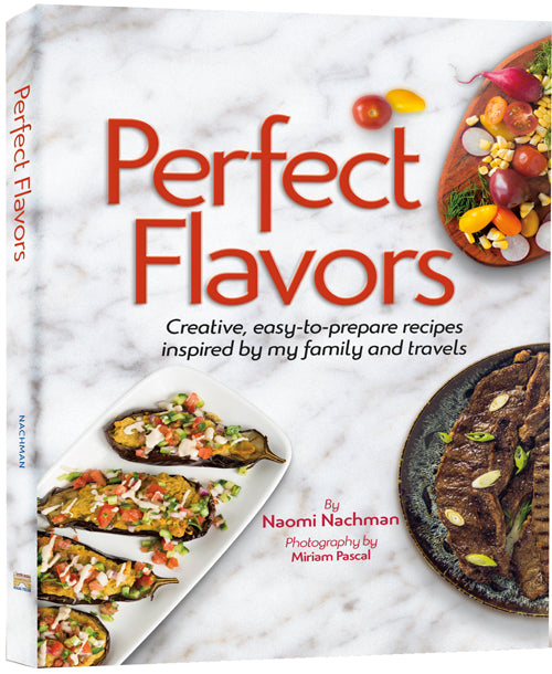 Perfect Flavors Creative, easy-to-prepare recipes inspired by my family and travels